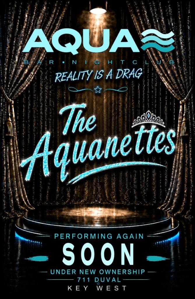 The Aquanettes — Reality is a Drag. Performing Again Soon at 711 Duval, Key West.